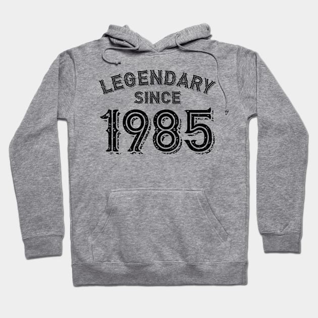 Legendary Since 1985 Hoodie by colorsplash